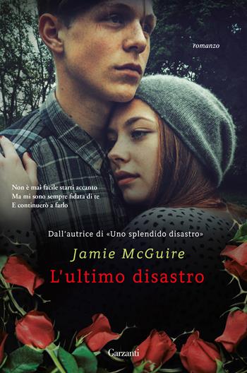 L'ultimo disastro - Jamie McGuire - Libro Garzanti 2017, Narratori moderni | Libraccio.it