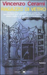 Ragazzo di vetro - Vincenzo Cerami - Libro Garzanti 2003, Gli elefanti. Narrativa | Libraccio.it