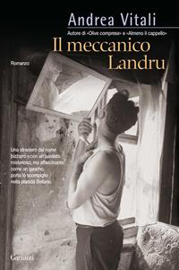 Il meccanico Landru - Andrea Vitali - Libro Garzanti 2010, Narratori moderni | Libraccio.it