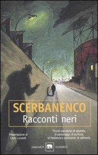 Racconti neri - Giorgio Scerbanenco - Libro Garzanti 2007, Gli elefanti. Narrativa | Libraccio.it