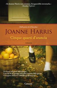 Cinque quarti d'arancia - Joanne Harris - Libro Garzanti 2010, Elefanti bestseller | Libraccio.it