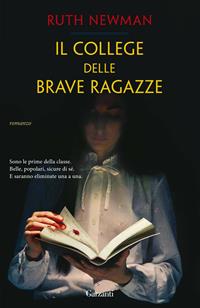 Il college delle brave ragazze - Ruth Newman - Libro Garzanti 2011, Elefanti bestseller | Libraccio.it