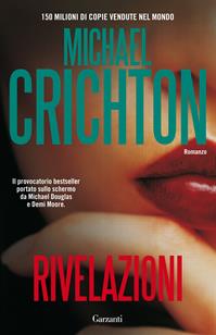 Rivelazioni - Michael Crichton - Libro Garzanti 2011, Elefanti bestseller | Libraccio.it