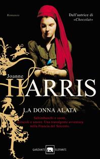 La donna alata - Joanne Harris - Libro Garzanti 2006, Gli elefanti. Narrativa | Libraccio.it