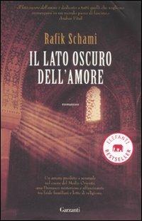 Il lato oscuro dell'amore - Rafik Schami - Libro Garzanti 2008, Elefanti bestseller | Libraccio.it