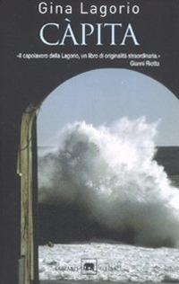 Càpita - Gina Lagorio - Libro Garzanti 2008, Gli elefanti. Narrativa | Libraccio.it