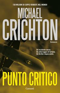 Punto critico - Michael Crichton - Libro Garzanti 2008, Elefanti bestseller | Libraccio.it