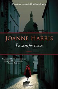 Le scarpe rosse - Joanne Harris - Libro Garzanti 2009, Elefanti bestseller | Libraccio.it