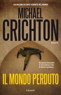Il mondo perduto - Michael Crichton - Libro Garzanti 2009, Elefanti bestseller | Libraccio.it