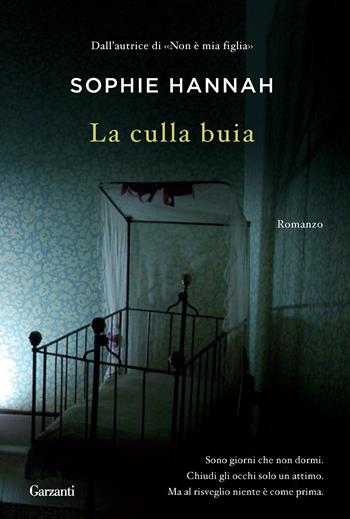 La culla buia - Sophie Hannah - Libro Garzanti 2012, Narratori moderni | Libraccio.it