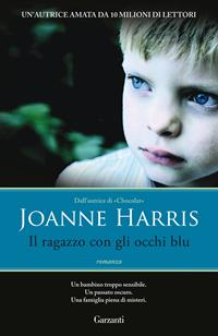 Il ragazzo con gli occhi blu - Joanne Harris - Libro Garzanti 2012, Elefanti bestseller | Libraccio.it