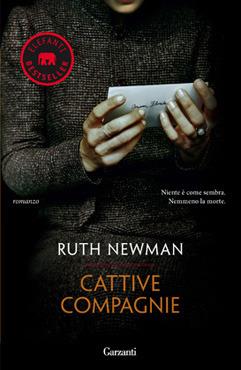 Cattive compagnie - Ruth Newman - Libro Garzanti 2012, Elefanti bestseller | Libraccio.it