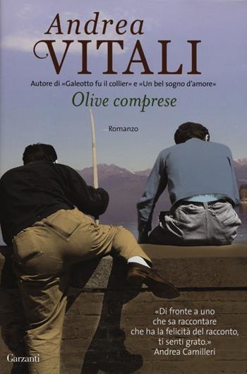Olive comprese - Andrea Vitali - Libro Garzanti 2013, Super Elefanti bestseller | Libraccio.it