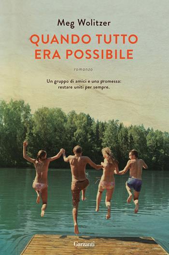 Quando tutto era possibile - Meg Wolitzer - Libro Garzanti 2014, Narratori moderni | Libraccio.it