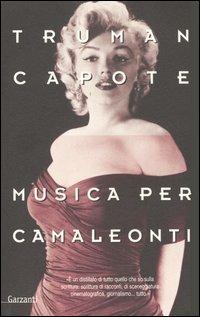 Musica per camaleonti - Truman Capote - Libro Garzanti 2004, Nuova biblioteca Garzanti | Libraccio.it
