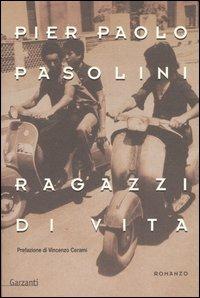 Ragazzi di vita - Pier Paolo Pasolini - Libro Garzanti 2005, Nuova biblioteca Garzanti | Libraccio.it