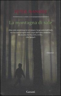 La montagna di sale - Peter Handke - Libro Garzanti 2011, Narratori moderni | Libraccio.it