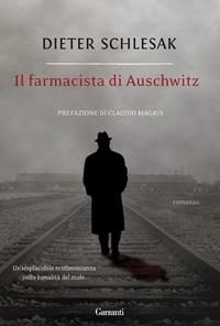 Il farmacista di Auschwitz - Dieter Schlesak - Libro Garzanti 2009, Narratori moderni | Libraccio.it