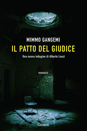 Il patto del giudice - Mimmo Gangemi - Libro Garzanti 2013, Narratori moderni | Libraccio.it