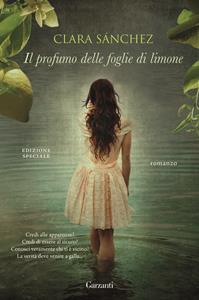 Il profumo delle foglie di limone - Clara Sánchez - Libro Garzanti 2012, Super Elefanti bestseller | Libraccio.it