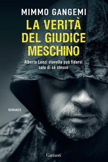 La verità del giudice meschino - Mimmo Gangemi - Libro Garzanti 2015, Narratori moderni | Libraccio.it