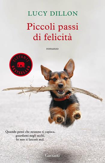 Piccoli passi di felicità - Lucy Dillon - Libro Garzanti 2013, Elefanti bestseller | Libraccio.it