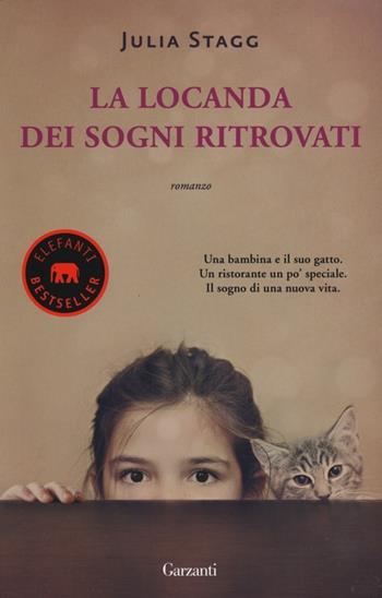 La locanda dei sogni ritrovati - Julia Stagg - Libro Garzanti 2013, Elefanti bestseller | Libraccio.it