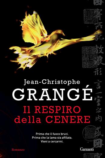 Il respiro della cenere - Jean-Christophe Grangé - Libro Garzanti 2013, Narratori moderni | Libraccio.it