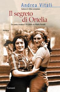 Il segreto di Ortelia - Andrea Vitali - Libro Garzanti 2007, Narratori moderni | Libraccio.it
