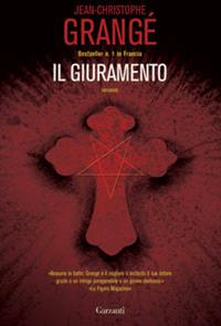 Il giuramento - Jean-Christophe Grangé - Libro Garzanti 2008, Narratori moderni | Libraccio.it