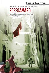 Rossoamaro - Bruno Morchio - Libro Garzanti 2008, Narratori moderni | Libraccio.it