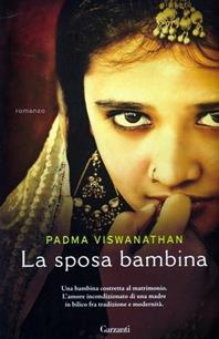 La sposa bambina - Padma Viswanathan - Libro Garzanti 2009, Narratori moderni | Libraccio.it