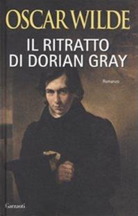 Il ritratto di Dorian Gray - Oscar Wilde - Libro Garzanti 2009, I grandi libri | Libraccio.it