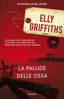 La palude delle ossa - Elly Griffiths - Libro Garzanti 2012, Elefanti bestseller | Libraccio.it