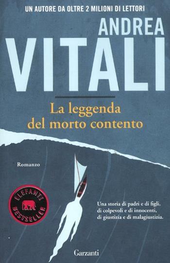 La leggenda del morto contento - Andrea Vitali - Libro Garzanti 2012, Elefanti bestseller | Libraccio.it