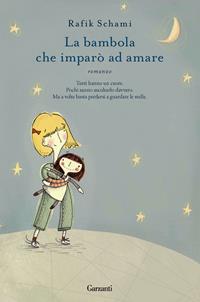 La bambola che imparò ad amare - Rafik Schami - Libro Garzanti 2014 | Libraccio.it
