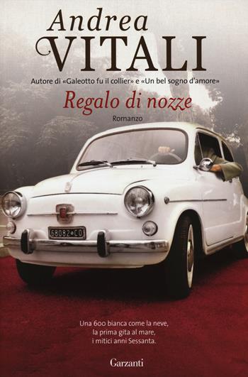 Regalo di nozze - Andrea Vitali - Libro Garzanti 2014, Super Elefanti bestseller | Libraccio.it