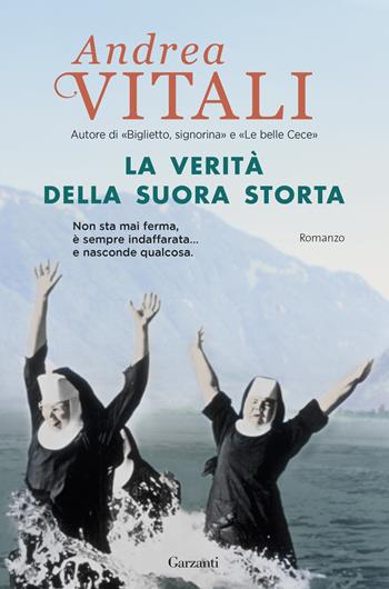 La verità della suora storta - Andrea Vitali - Libro Garzanti 2015, Narratori moderni | Libraccio.it