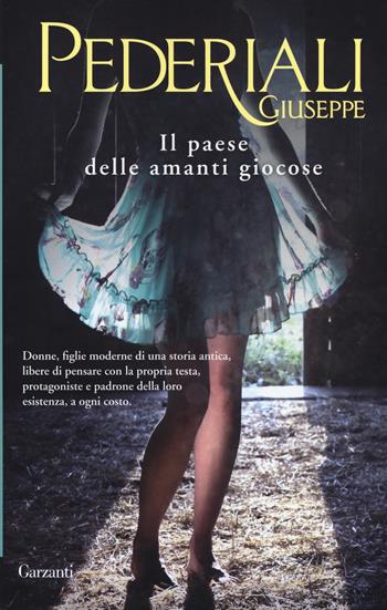 Il paese delle amanti giocose - Giuseppe Pederiali - Libro Garzanti 2014, Elefanti bestseller | Libraccio.it