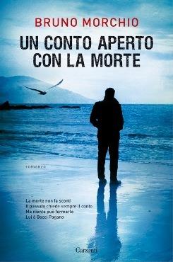 Un conto aperto con la morte - Bruno Morchio - Libro Garzanti 2014, Narratori moderni | Libraccio.it