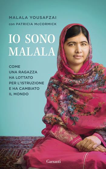 Io sono Malala. Ediz. speciale - Malala Yousafzai, Patricia McCormick - Libro Garzanti 2016, Saggi | Libraccio.it