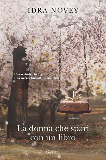 La donna che sparì con un libro - Idra Novey - Libro Garzanti 2017, Narratori moderni | Libraccio.it