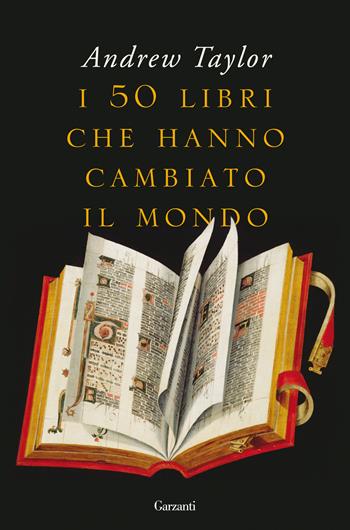 I 50 libri che hanno cambiato il mondo - Andrew Taylor - Libro Garzanti 2015, Saggi | Libraccio.it
