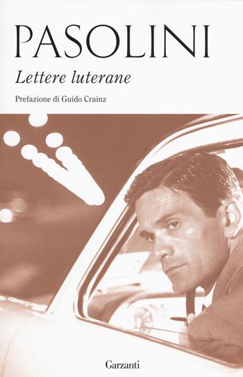Lettere luterane - Pier Paolo Pasolini - Libro Garzanti 2015, Gli elefanti. Saggi | Libraccio.it