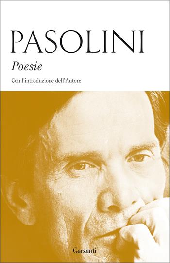 Poesie - Pier Paolo Pasolini - Libro Garzanti 2015, Elefanti bestseller | Libraccio.it