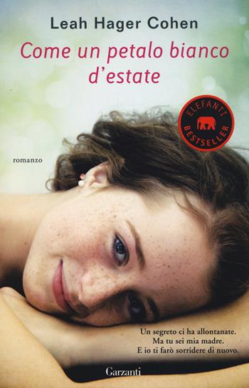 Come un petalo bianco d'estate - Leah Hager Cohen - Libro Garzanti 2015, Elefanti bestseller | Libraccio.it