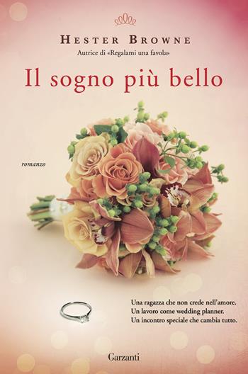 Il sogno più bello - Hester Browne - Libro Garzanti 2015, Narratori moderni | Libraccio.it