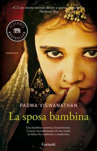 La sposa bambina - Padma Viswanathan - Libro Garzanti 2010, Elefanti bestseller | Libraccio.it