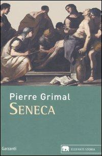 Seneca - Pierre Grimal - Libro Garzanti 2011, Gli elefanti. Storia | Libraccio.it
