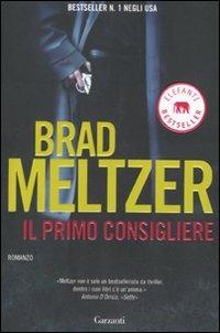 Il primo consigliere - Brad Meltzer - Libro Garzanti 2011, Elefanti bestseller | Libraccio.it